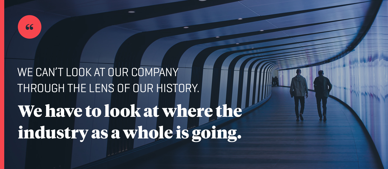036 Look At Where The Industry Is Headed Quote